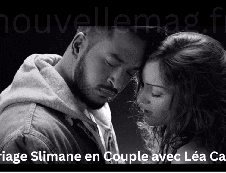 Mariage Slimane en Couple avec Léa Castel : Vrai ou Faux ?