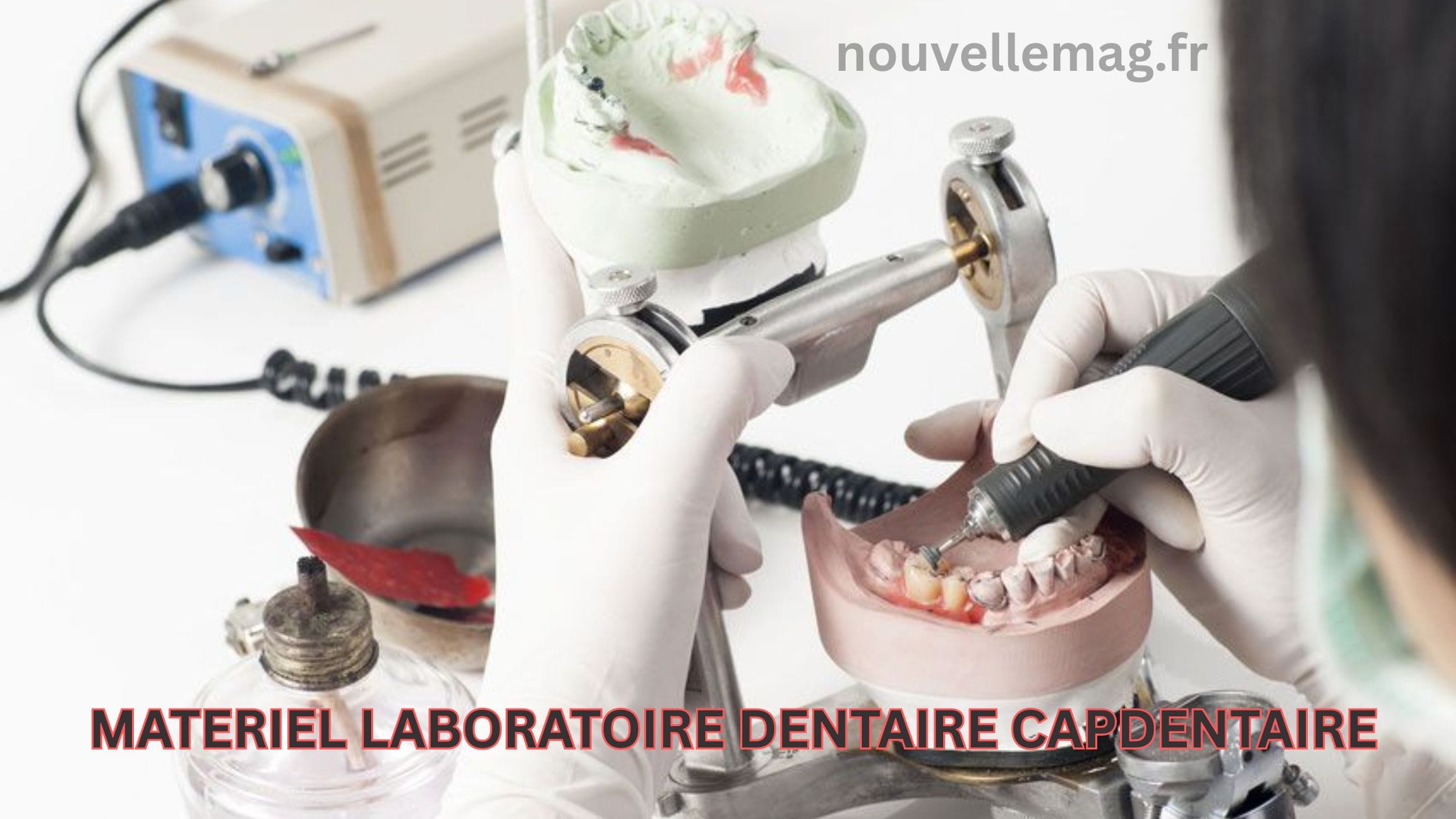 materiel laboratoire dentaire capdentaire