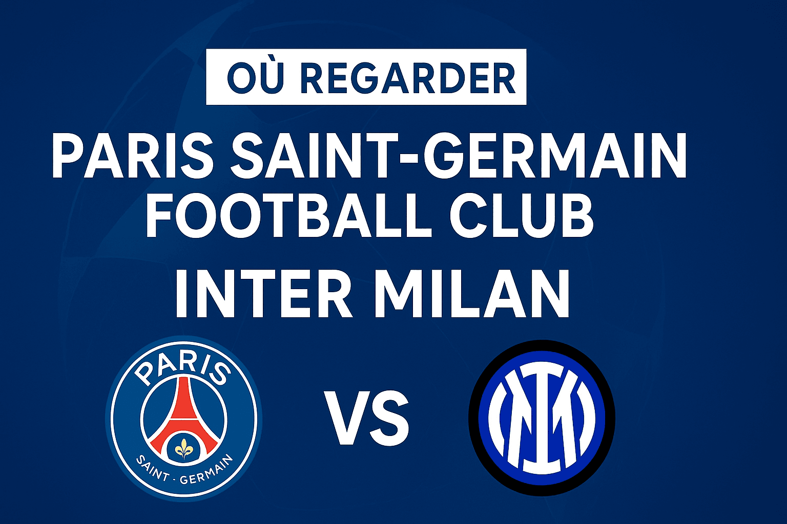 où regarder paris saint-germain football club – inter milan