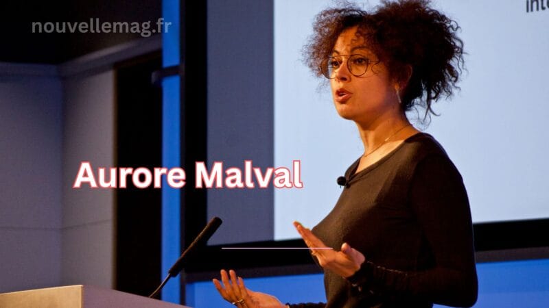 Aurore Malval : Une Plongée Dans Sa Vie, Sa Carrière et Son Héritage