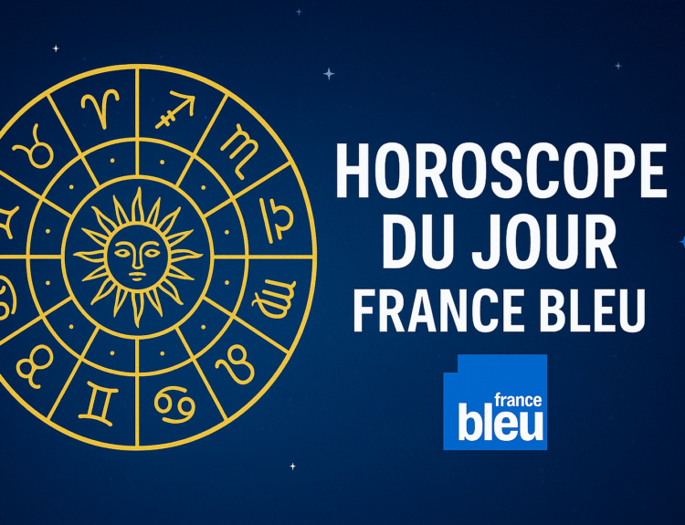 Horoscope du Jour France Bleu
