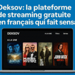 Deksov com : la plateforme de streaming gratuite en français qui fait sensation